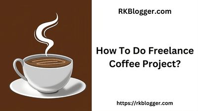 How To Do Freelance Coffee Project?